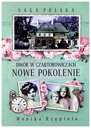 Saga Polska Dwor w Czartorowiczach Tom 2 Nowe pokolenie