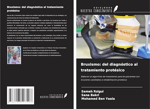 Bruxismo: del diagnóstico al tratamiento protésico: Elaborar un algoritmo de tratamiento para los pacientes con bruxismo candidatos a rehabilitación protésica von Ediciones Nuestro Conocimiento