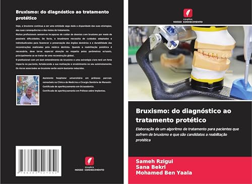 Bruxismo: do diagnóstico ao tratamento protético: Elaboração de um algoritmo de tratamento para pacientes que sofrem de bruxismo e que são candidatos a reabilitação protética von Edições Nosso Conhecimento