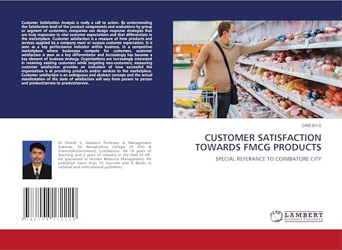 CUSTOMER SATISFACTION TOWARDS FMCG PRODUCTS: SPECIAL REFERANCE TO COIMBATORE CITY von LAP LAMBERT Academic Publishing