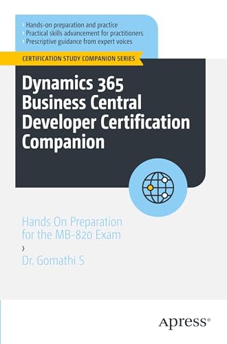 Dynamics 365 Business Central Developer Certification Companion: Hands On Preparation for the MB-820 Exam (Certification Study Companion Series) von Apress