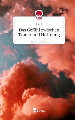 Das Gefühl zwischen Trauer und Hoffnung. Life is a Story - story.one von story.one publishing