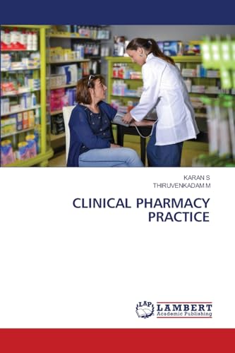 CLINICAL PHARMACY PRACTICE: DE von LAP LAMBERT Academic Publishing