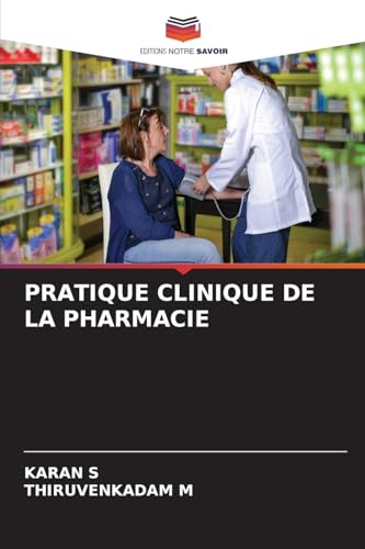 PRATIQUE CLINIQUE DE LA PHARMACIE von Editions Notre Savoir