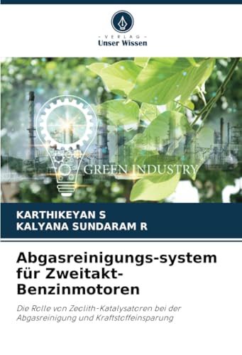 Abgasreinigungs-system für Zweitakt-Benzinmotoren: Die Rolle von Zeolith-Katalysatoren bei der Abgasreinigung und Kraftstoffeinsparung von Verlag Unser Wissen