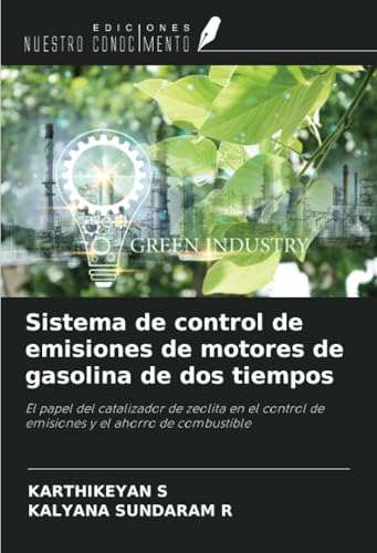 Sistema de control de emisiones de motores de gasolina de dos tiempos: El papel del catalizador de zeolita en el control de emisiones y el ahorro de combustible von Ediciones Nuestro Conocimiento