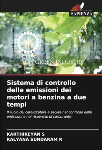 Sistema di controllo delle emissioni dei motori a benzina a due tempi: Il ruolo del catalizzatore a zeolite nel controllo delle emissioni e nel ... emissioni e nel risparmio di carburante.DE von Edizioni Sapienza