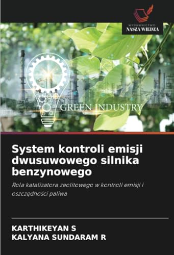 System kontroli emisji dwusuwowego silnika benzynowego: Rola katalizatora zeolitowego w kontroli emisji i oszczędności paliwa: Rola katalizatora zeolitowego w kontroli emisji i oszczednosci paliwa.DE System kontroli emisji dwusuwowego silnika benzynowego: Rola katalizatora zeolitowego w kontroli emisji i oszczędności paliwa: Rola katalizatora zeolitowego w kontroli emisji i oszczednosci paliwa.DE von Wydawnictwo Nasza Wiedza
