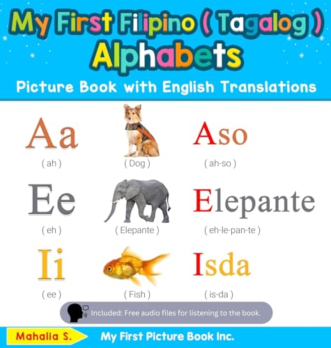 My First Filipino ( Tagalog ) Alphabets Picture Book with English Translations: Bilingual Early Learning & Easy Teaching Filipino ( Tagalog ) Books ... Basic Filipino ( Tagalog ) Words for, Band 1) von My First Picture Book Inc