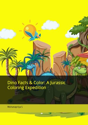 Dino Facts & Color: A Jurassic Coloring Expedition von Independently published