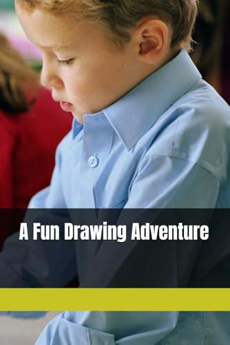 A Fun Drawing Adventure A Fun Drawing Adventure von Independently published