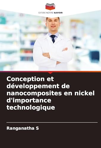 Conception et développement de nanocomposites en nickel d'importance technologique Conception et développement de nanocomposites en nickel d'importance technologique von VDM Verlag