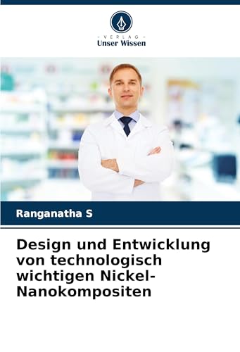 Design und Entwicklung von technologisch wichtigen Nickel-Nanokompositen von VDM Verlag