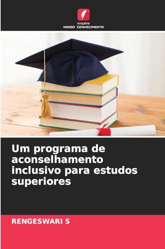 Um programa de aconselhamento inclusivo para estudos superiores von Edições Nosso Conhecimento
