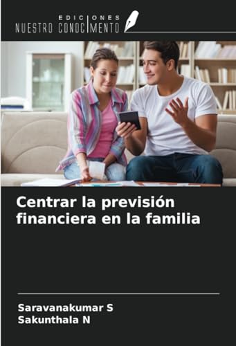 Centrar la previsión financiera en la familia von Ediciones Nuestro Conocimiento