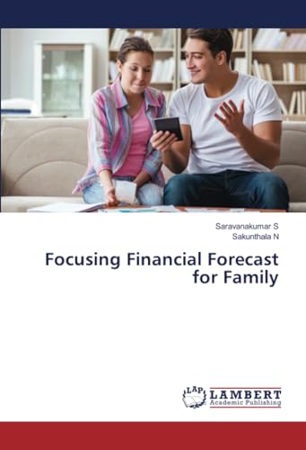 Focusing Financial Forecast for Family von LAP LAMBERT Academic Publishing