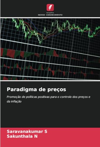 Paradigma de preços: Promoção de políticas positivas para o controlo dos preços e da inflação von Edições Nosso Conhecimento