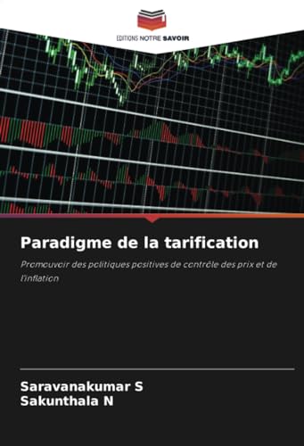 Paradigme de la tarification: Promouvoir des politiques positives de contrôle des prix et de l'inflation von Editions Notre Savoir