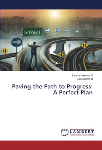 Paving the Path to Progress: A Perfect Plan von LAP LAMBERT Academic Publishing