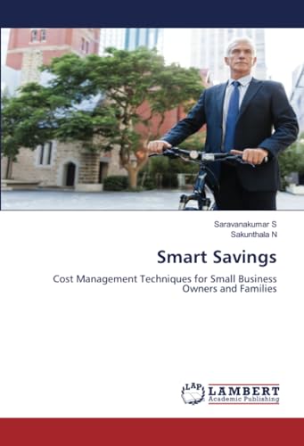 Smart Savings: Cost Management Techniques for Small Business Owners and Families von LAP LAMBERT Academic Publishing