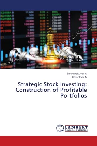 Strategic Stock Investing: Construction of Profitable Portfolios von LAP LAMBERT Academic Publishing