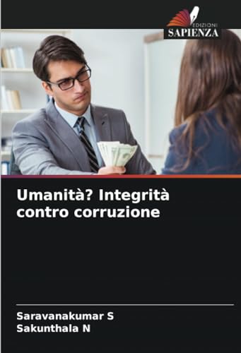 Umanità? Integrità contro corruzione: DE von Edizioni Sapienza