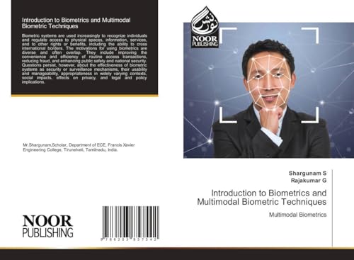 Introduction to Biometrics and Multimodal Biometric Techniques: Multimodal Biometrics von Noor Publishing