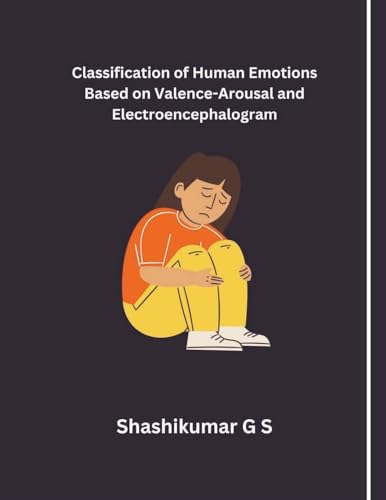Classification of Human Emotions Based on Valence-Arousal and Electroencephalogram von MOHAMMED ABDUL SATTAR