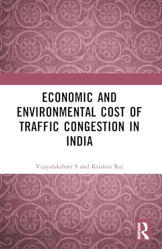 Economic and Environmental Cost of Traffic Congestion in India von Routledge India