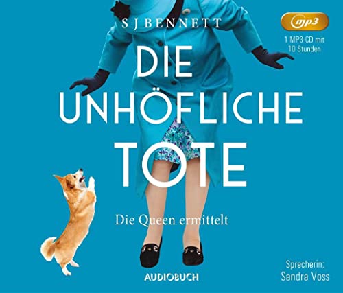 Die unhöfliche Tote: Die Queen ermittelt (Die Fälle Ihrer Majestät)