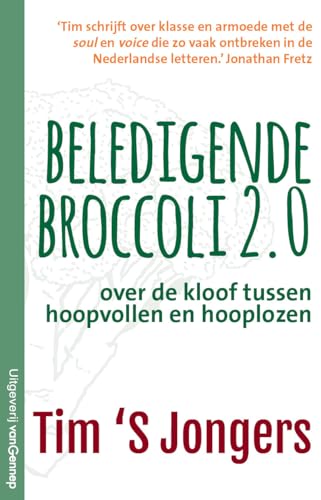 Beledigende broccoli 2.0: over de kloof tussen hoopvollen en hooplozen von Gennep B.V., Uitgeverij Van