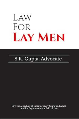 Law for Lay Men: A Treatise on Law of India for every Young and Adult, and for Beginners in the field of Law. von Notion Press