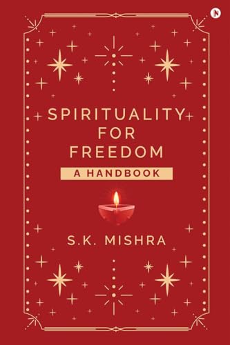 Spirituality - For Freedom: A Handbook von Notion Press