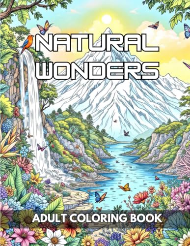 Adult coloring book natural wonders | A journey through stunning landscapes and relaxing illustrations: 70 beautiful designs to paint and relax, ... looking to relieve stress and get creative Adult coloring book natural wonders | A journey through stunning landscapes and relaxing illustrations: 70 beautiful designs to paint and relax, ... looking to relieve stress and get creative von Independently published