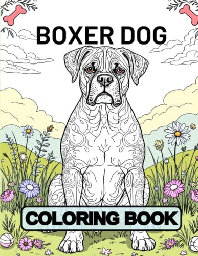 Boxer dog coloring book | Charming and creative illustrations for art and relaxation: 50 unique designs to paint, unwind, and enjoy, perfect for adults, teens, and animal lovers Boxer dog coloring book | Charming and creative illustrations for art and relaxation: 50 unique designs to paint, unwind, and enjoy, perfect for adults, teens, and animal lovers von Independently published