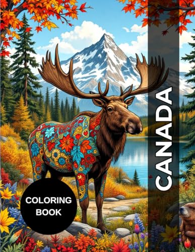 Coloring Book Canada | Creative Illustrations Inspired By Nature, Culture, And Landmarks: 40 Detailed Designs To Paint, Relax, And Enjoy, Ideal For ... And Art Lovers Who Appreciate Canadian Beauty Coloring Book Canada | Creative Illustrations Inspired By Nature, Culture, And Landmarks: 40 Detailed Designs To Paint, Relax, And Enjoy, Ideal For ... And Art Lovers Who Appreciate Canadian Beauty von Independently published