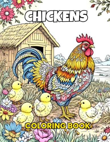 Coloring Book Chickens | Fun And Artistic Farmyard Illustrations For Creative Minds: 50 Engaging Designs To Paint, Relax, And Enjoy, Perfect For Adults, Teens, And Children Who Love Farm Animals Coloring Book Chickens | Fun And Artistic Farmyard Illustrations For Creative Minds: 50 Engaging Designs To Paint, Relax, And Enjoy, Perfect For Adults, Teens, And Children Who Love Farm Animals von Independently published