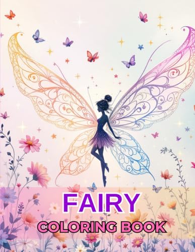 Coloring Book Fairy | 40 Detailed Illustrations for Relaxation: Designs for Painting and Enhancing Creativity in Adults and Teens Coloring Book Fairy | 40 Detailed Illustrations for Relaxation: Designs for Painting and Enhancing Creativity in Adults and Teens von Independently published