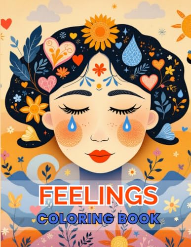Coloring Book Feelings | 70 Relaxing Illustrations for Adults and Teens: Express Emotions, Relieve Stress, and Enjoy the Art of Painting with Beautiful Designs Coloring Book Feelings | 70 Relaxing Illustrations for Adults and Teens: Express Emotions, Relieve Stress, and Enjoy the Art of Painting with Beautiful Designs von Independently published