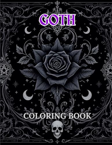 Coloring Book Goth 70 Dark and Unique Illustrations for Adults and Teens: Express Your Creativity with Designs to Paint, Relieve Stress, and Explore the Dark Aesthetic Coloring Book Goth 70 Dark and Unique Illustrations for Adults and Teens: Express Your Creativity with Designs to Paint, Relieve Stress, and Explore the Dark Aesthetic von Independently published