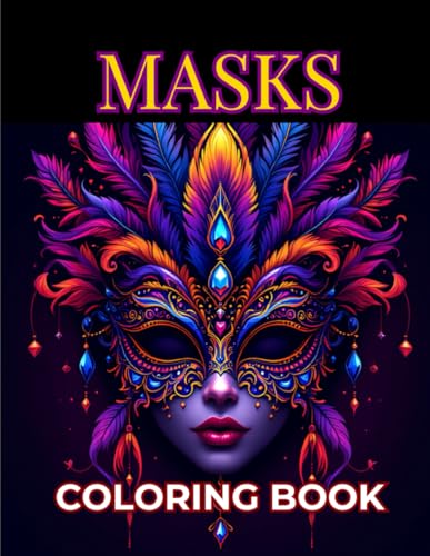 Coloring Book Masks Relaxing Designs for Adults and Teens: 40 Unique Illustrations to Paint for Creativity Coloring Book Masks Relaxing Designs for Adults and Teens: 40 Unique Illustrations to Paint for Creativity von Independently published