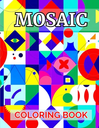 Coloring Book Mosaic 40 Intricate Designs for Adults and Teens Coloring Book Mosaic 40 Intricate Designs for Adults and Teens von Independently published
