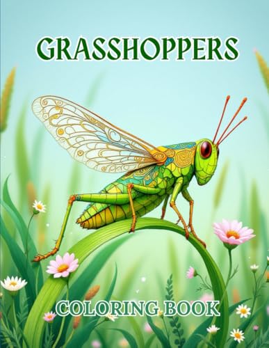Grasshoppers Coloring Book Amazing Designs for Adults and Kids: 40 Unique Drawings to Paint, Relax, and Enjoy a Creative Journey for All Ages Grasshoppers Coloring Book Amazing Designs for Adults and Kids: 40 Unique Drawings to Paint, Relax, and Enjoy a Creative Journey for All Ages von Independently published