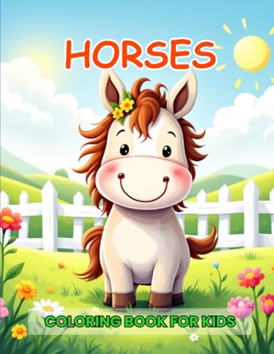 Horses Coloring Book for Kids Fun and Engaging Designs for Ages 4-8 and Beyond: 40 Beautiful Illustrations to Paint and Enjoy for Creative and Relaxing Activities Horses Coloring Book for Kids Fun and Engaging Designs for Ages 4-8 and Beyond: 40 Beautiful Illustrations to Paint and Enjoy for Creative and Relaxing Activities von Independently published