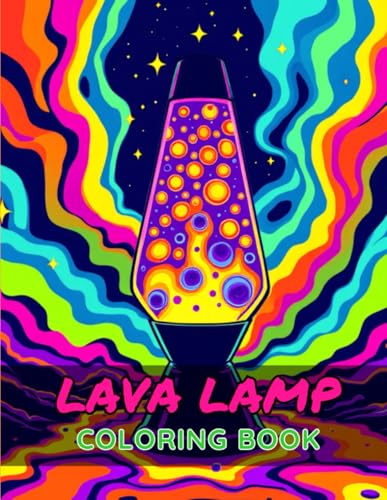Lava Lamp Coloring Book: 70 Ilustrations for Adults and Adolescents: Unique Designs for Stress Relief and Relaxation, A Creative Journey of Painting Lava Lamp Coloring Book: 70 Ilustrations for Adults and Adolescents: Unique Designs for Stress Relief and Relaxation, A Creative Journey of Painting von Independently published