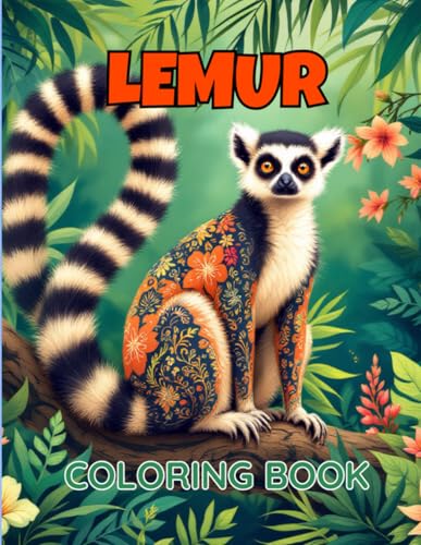 Lemur Coloring Book | Fun and Relaxing Designs for Adults and Teens: 60 Unique Coloring Illustrations Perfect for Unleashing Creativity Lemur Coloring Book | Fun and Relaxing Designs for Adults and Teens: 60 Unique Coloring Illustrations Perfect for Unleashing Creativity von Independently published
