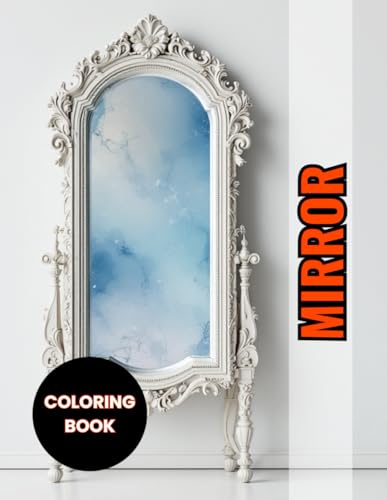 Mirror Coloring Book for Adults and Teens: 70 Unique Illustrations to Paint for Stress Relief and Relaxation Mirror Coloring Book for Adults and Teens: 70 Unique Illustrations to Paint for Stress Relief and Relaxation von Independently published