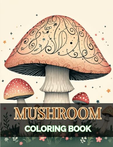 Mushroom Fantasy Coloring Book, 70 Unique Illustrations for Creative Fun: Coloring pages perfect for adults and teens looking for a stress-relieving activity Mushroom Fantasy Coloring Book, 70 Unique Illustrations for Creative Fun: Coloring pages perfect for adults and teens looking for a stress-relieving activity von Independently published