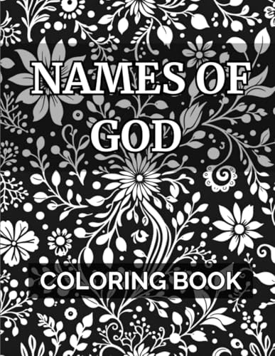 Names of God Coloring Book 70 Illustrations for Relaxation & Spiritual Reflection Names of God Coloring Book 70 Illustrations for Relaxation & Spiritual Reflection von Independently published