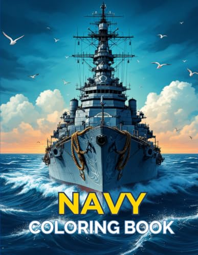 Navy Coloring Book Military-Themed Illustrations for Adults and Teens: 40 Engaging Designs to Paint Ships, Submarines, and More for Relaxation and Stress Relief von Independently published